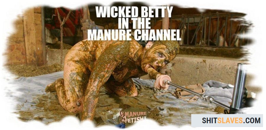 Betty - Wicked Betty in the manure channel - Fuckmachine, Sex [HD 720p] (642 MB) Manurefetish.com