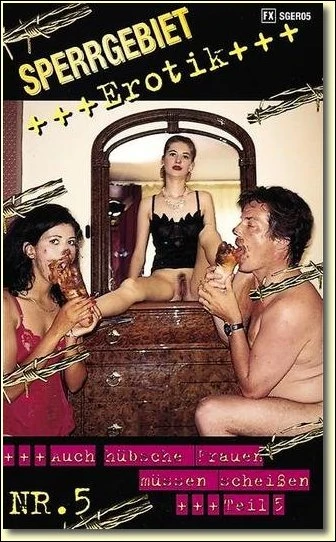 Threesome - Sperrgebiet Erotik 5 - Germany, Scat [DVDRip] 643 MB
